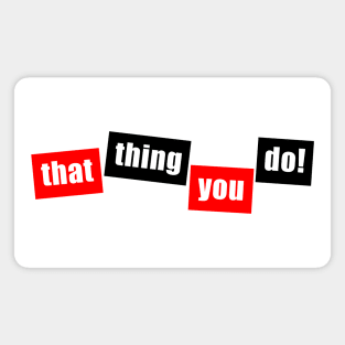 That Thing You Do! (Red/Black) Magnet